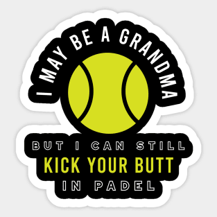 Padel I May Be a Grandma Sticker